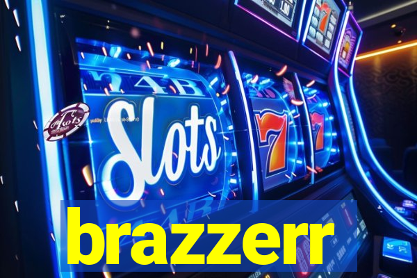 brazzerr