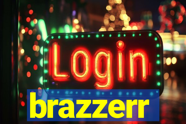 brazzerr