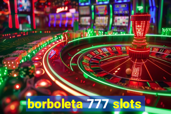 borboleta 777 slots