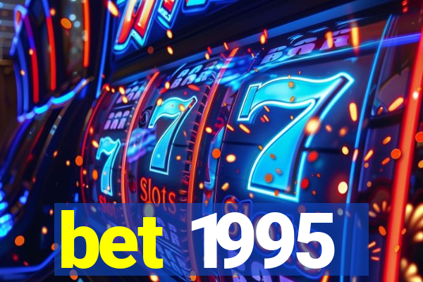 bet 1995