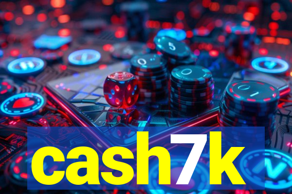 cash7k