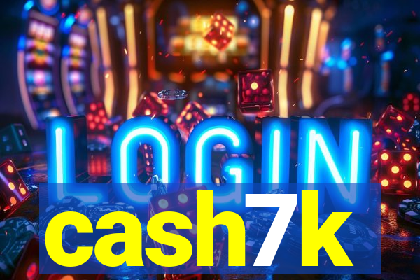 cash7k