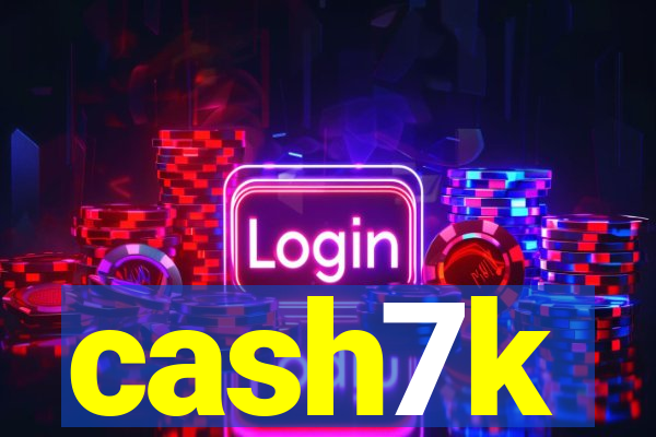 cash7k