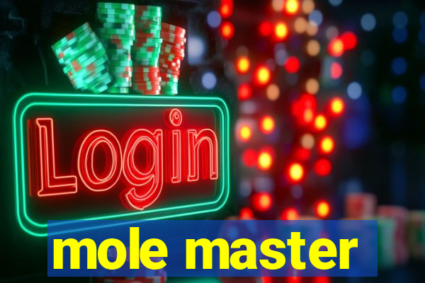 mole master