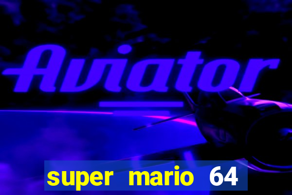 super mario 64 beta apk