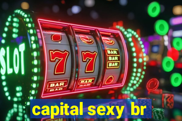capital sexy br