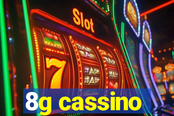 8g cassino