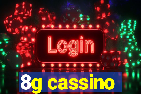 8g cassino