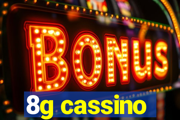 8g cassino