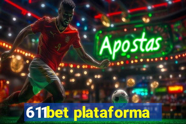 611bet plataforma