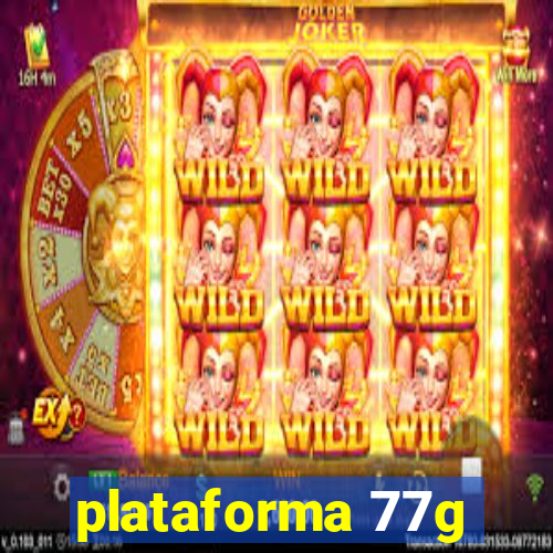 plataforma 77g