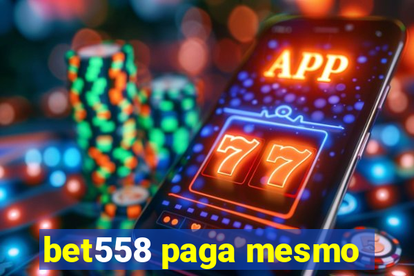 bet558 paga mesmo