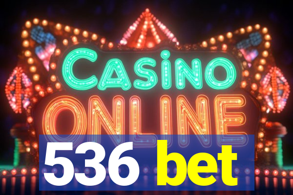536 bet