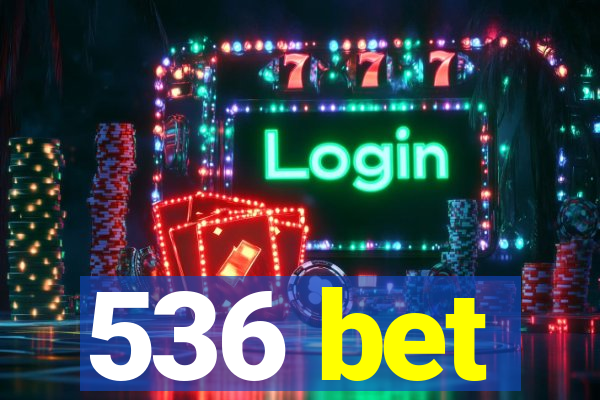 536 bet