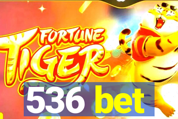 536 bet