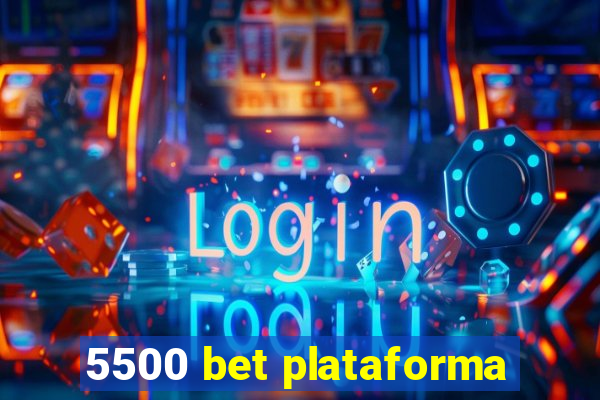 5500 bet plataforma