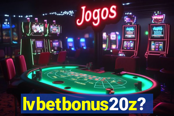 lvbetbonus20z?