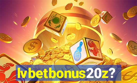 lvbetbonus20z?