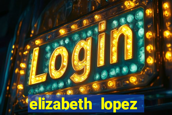 elizabeth lopez sanches nua