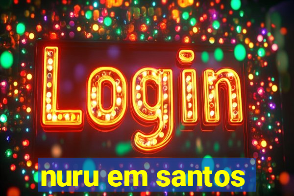 nuru em santos