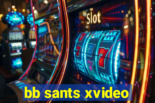 bb sants xvideo