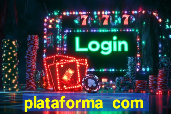 plataforma com bonus de cadastro fortune tiger