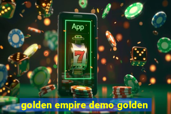 golden empire demo golden