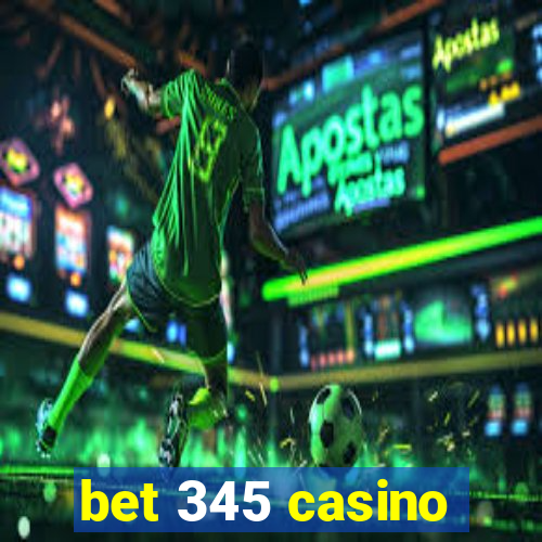 bet 345 casino