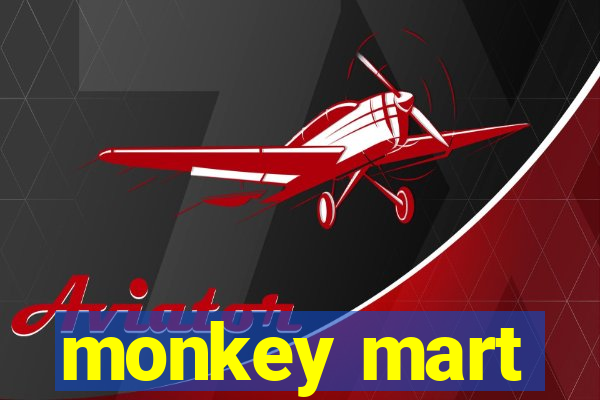 monkey mart