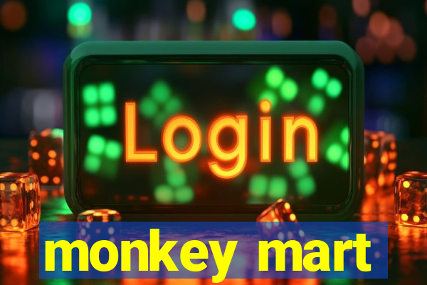 monkey mart