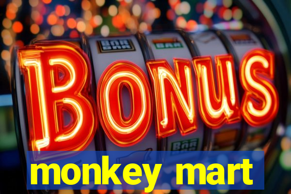 monkey mart