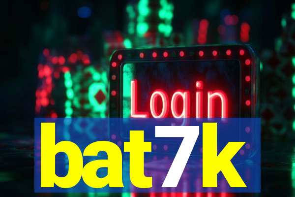 bat7k