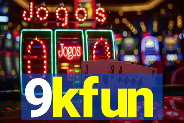 9kfun