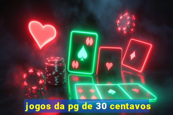 jogos da pg de 30 centavos