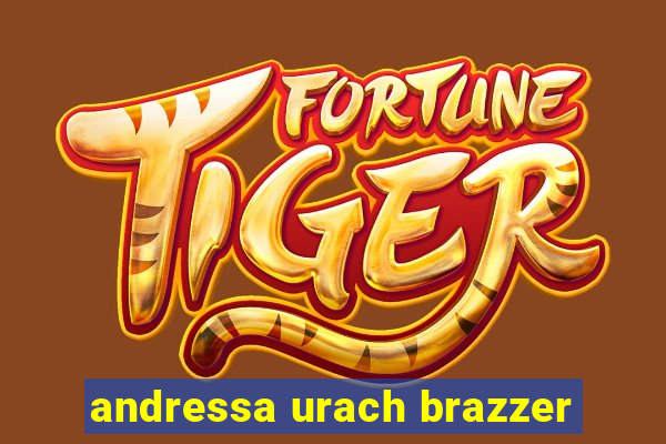 andressa urach brazzer