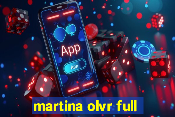 martina olvr full