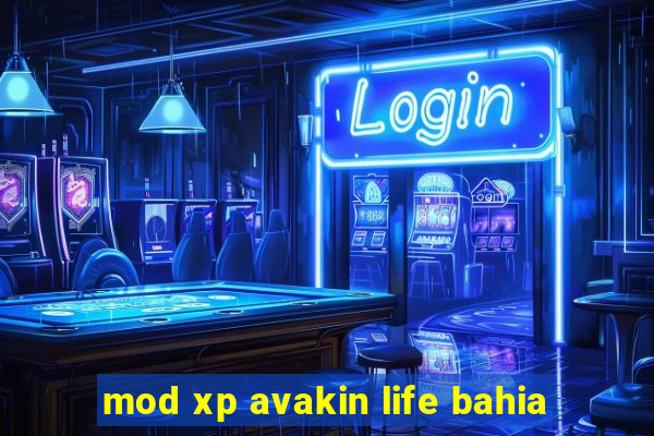 mod xp avakin life bahia