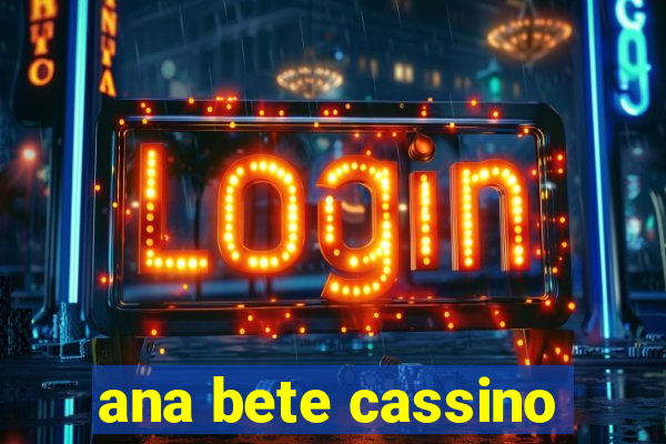 ana bete cassino