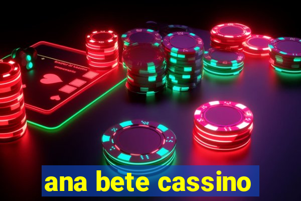 ana bete cassino