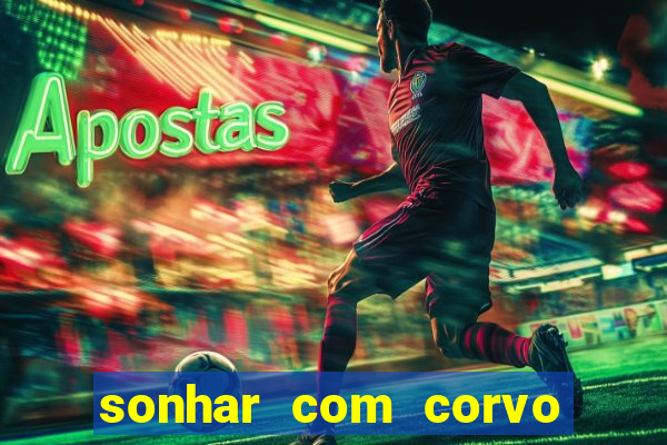 sonhar com corvo preto atacando