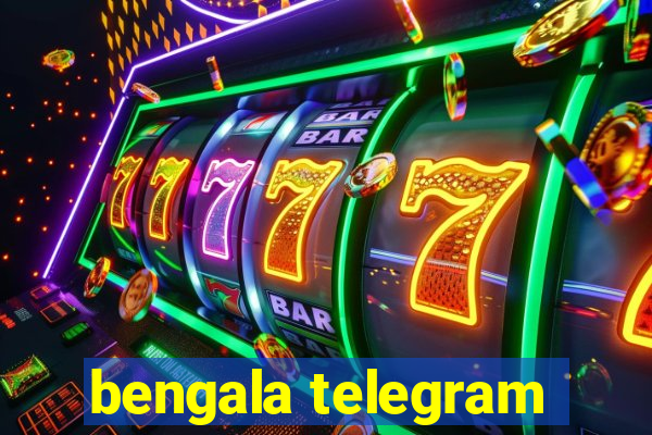 bengala telegram