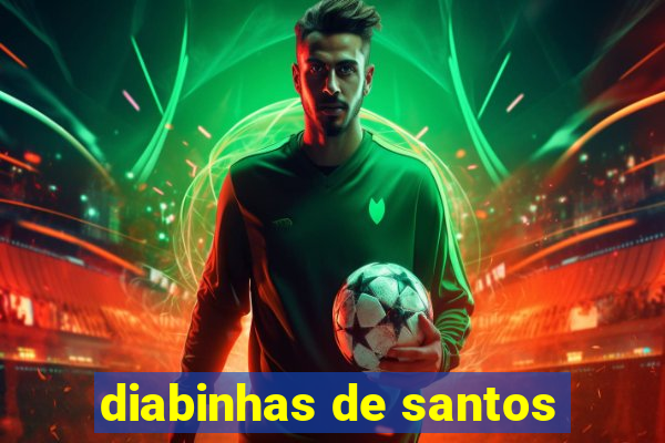 diabinhas de santos