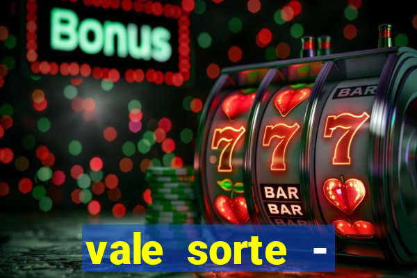 vale sorte - resultado hoje