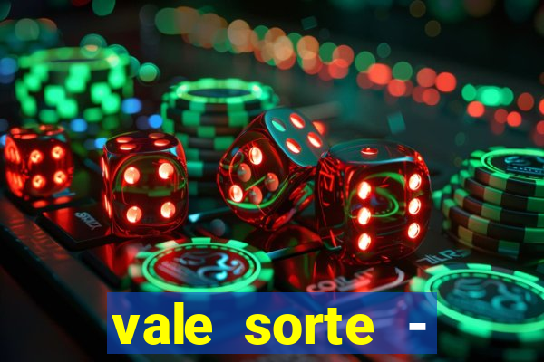 vale sorte - resultado hoje
