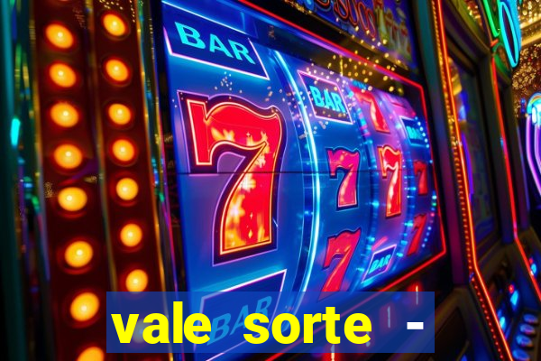 vale sorte - resultado hoje