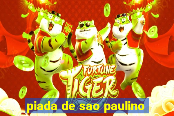 piada de sao paulino