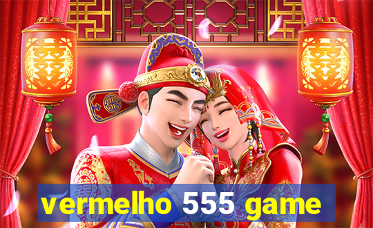 vermelho 555 game