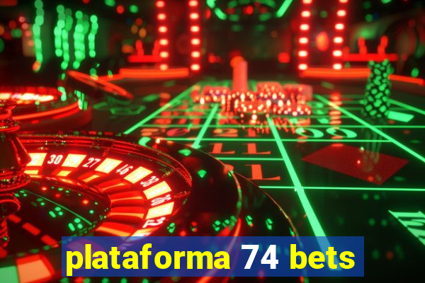 plataforma 74 bets