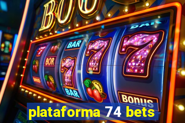 plataforma 74 bets