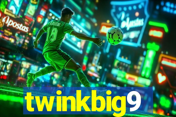 twinkbig9